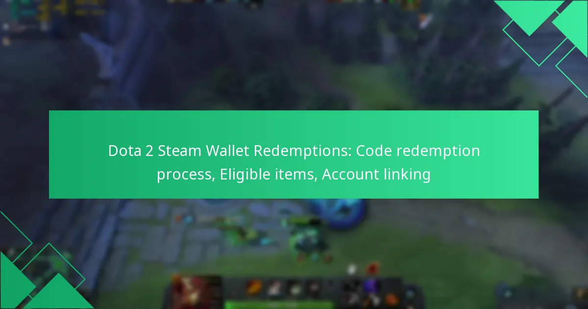 Dota 2 Steam Wallet Redemptions: Code redemption process, Eligible items, Account linking