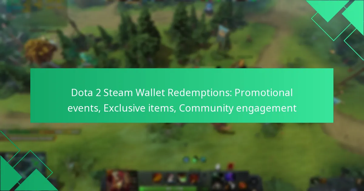Dota 2 Steam Wallet Redemptions: Promotional events, Exclusive items, Community engagement