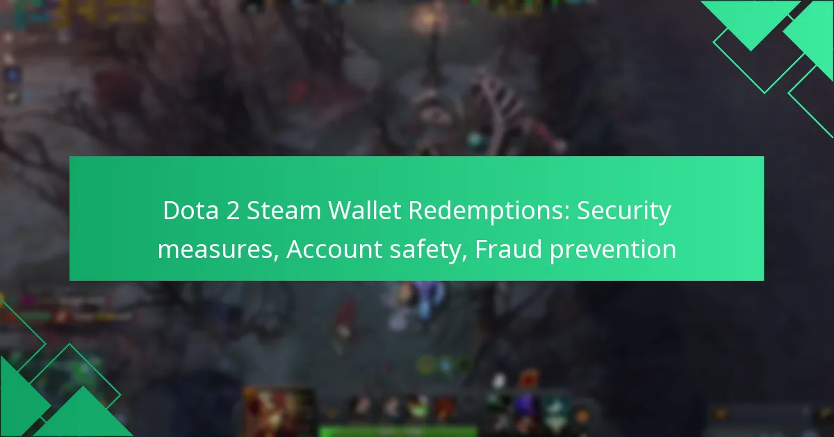 Dota 2 Steam Wallet Redemptions: Security measures, Account safety, Fraud prevention