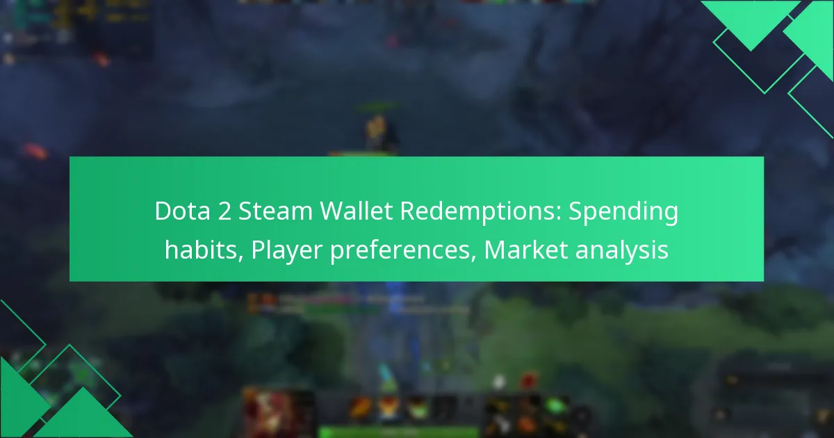 Dota 2 Steam Wallet Redemptions: Spending habits, Player preferences, Market analysis