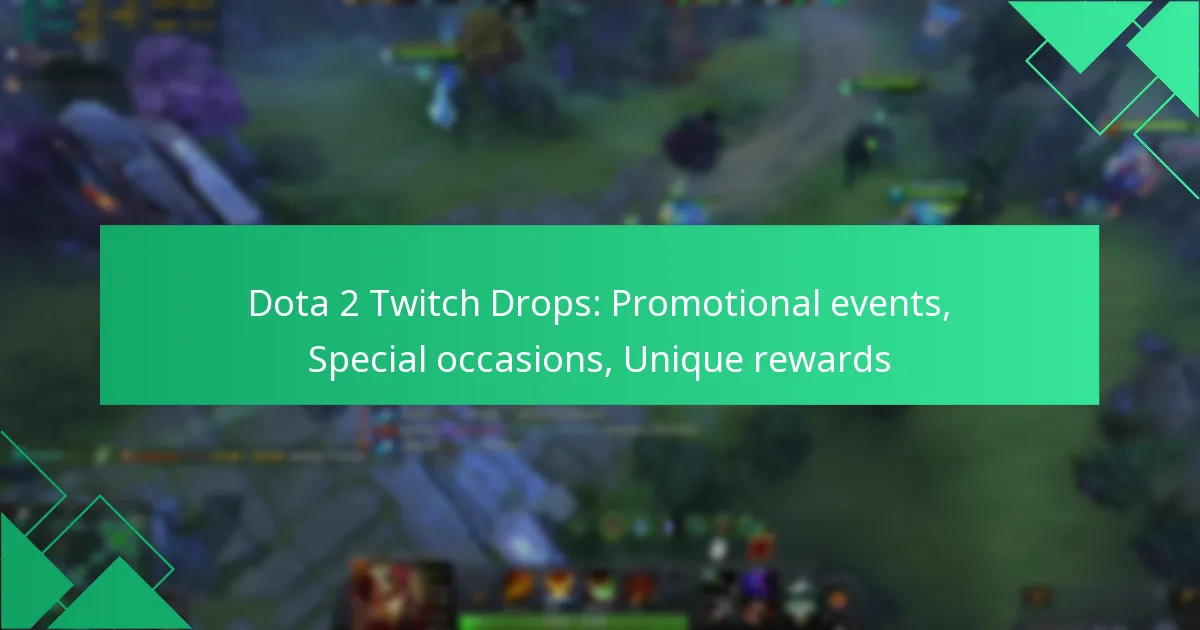 Dota 2 Twitch Drops: Promotional events, Special occasions, Unique rewards