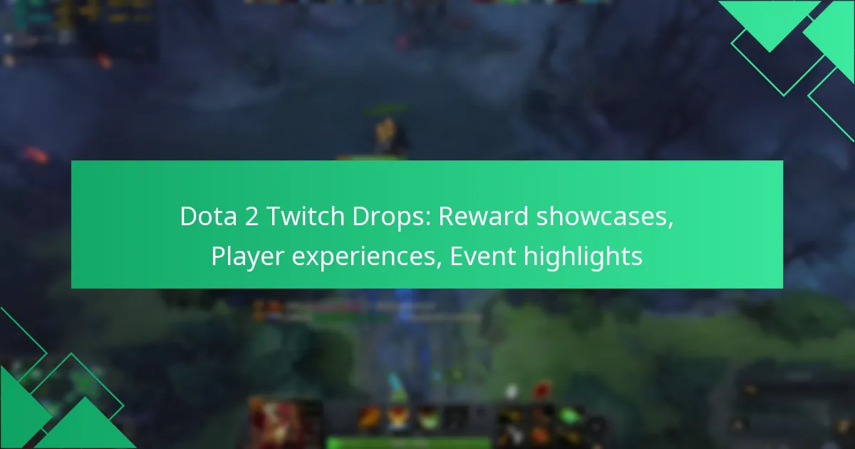 Dota 2 Twitch Drops: Reward showcases, Player experiences, Event highlights