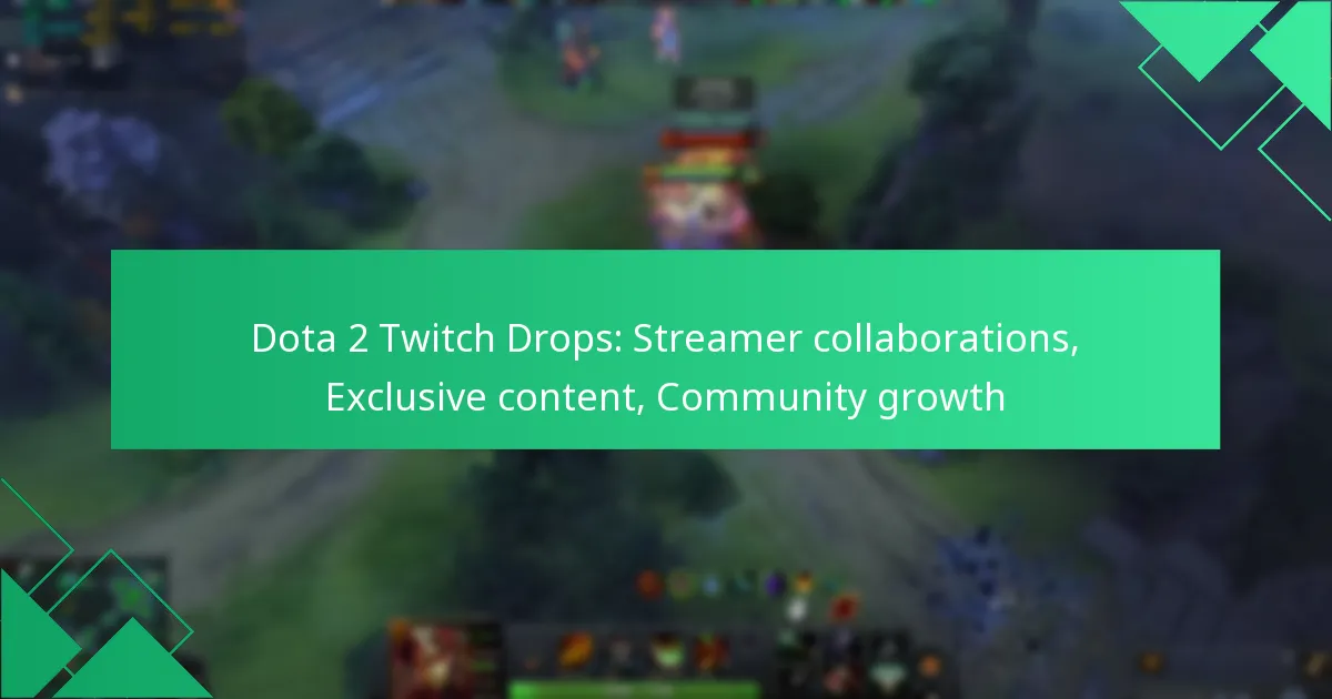 Dota 2 Twitch Drops: Streamer collaborations, Exclusive content, Community growth