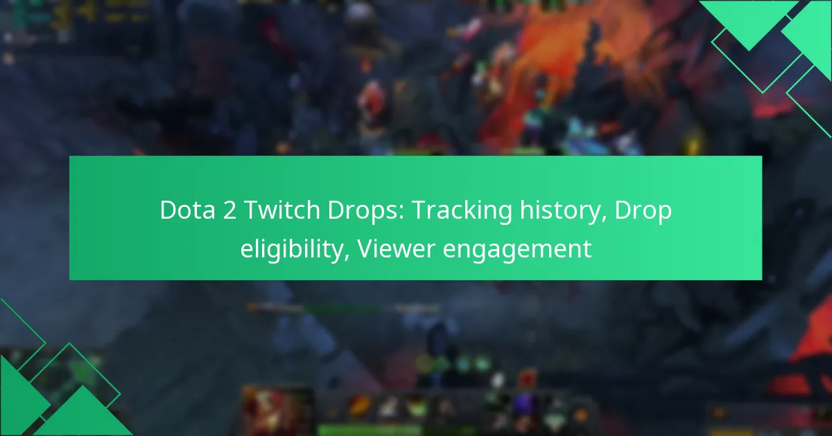 Dota 2 Twitch Drops: Tracking history, Drop eligibility, Viewer engagement