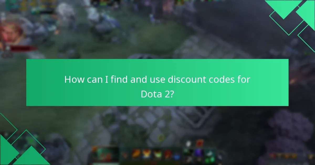 How can I find and use discount codes for Dota 2?