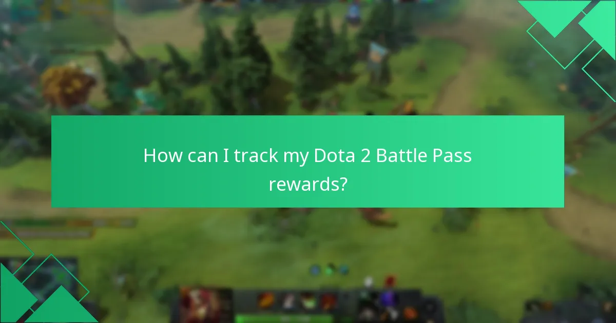 How can I track my Dota 2 Battle Pass rewards?