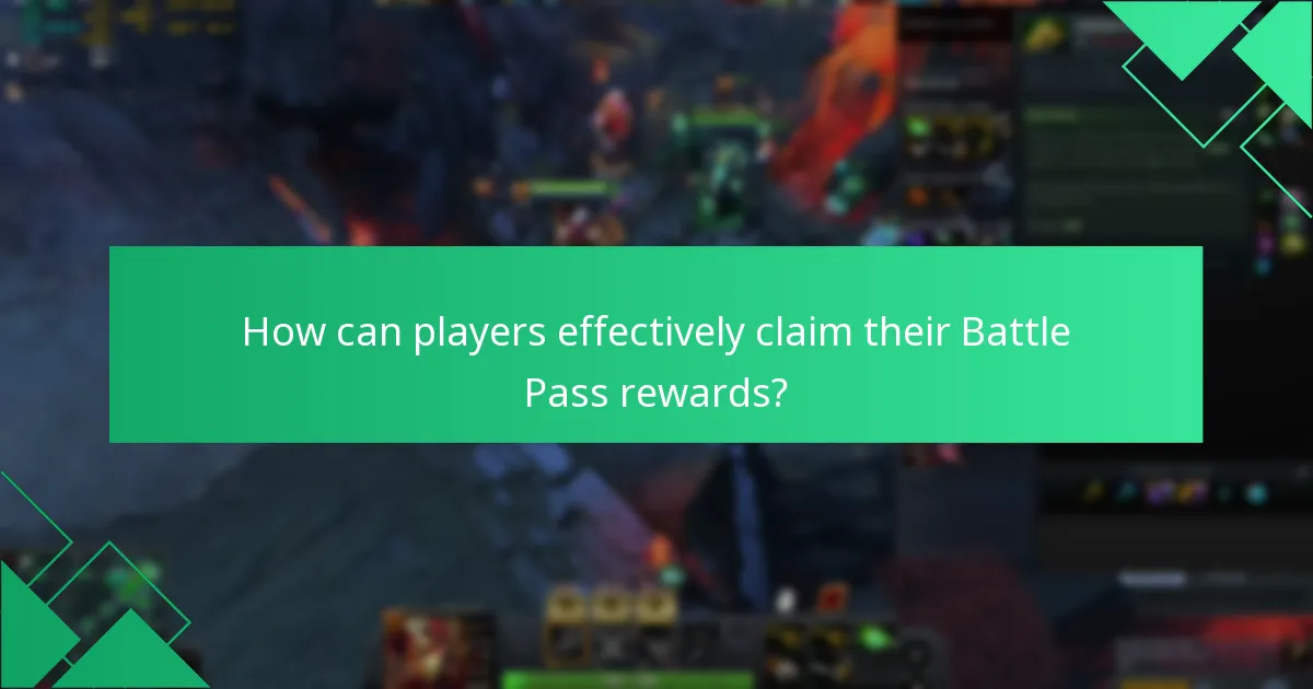 How can players effectively claim their Battle Pass rewards?
