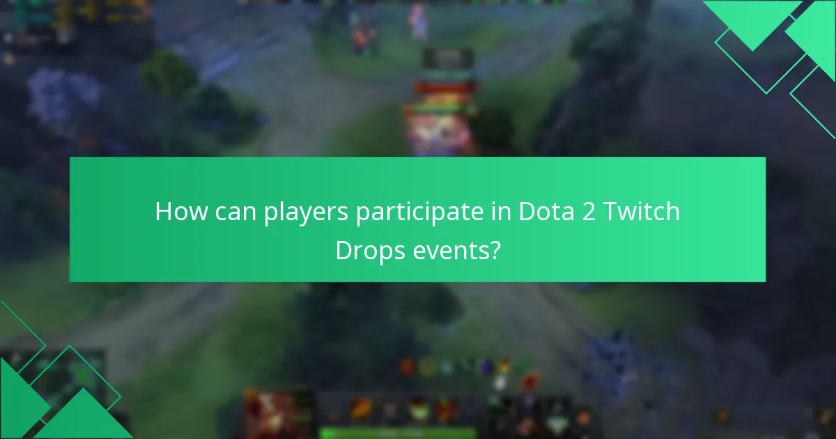 When are the upcoming Dota 2 Twitch Drops events?