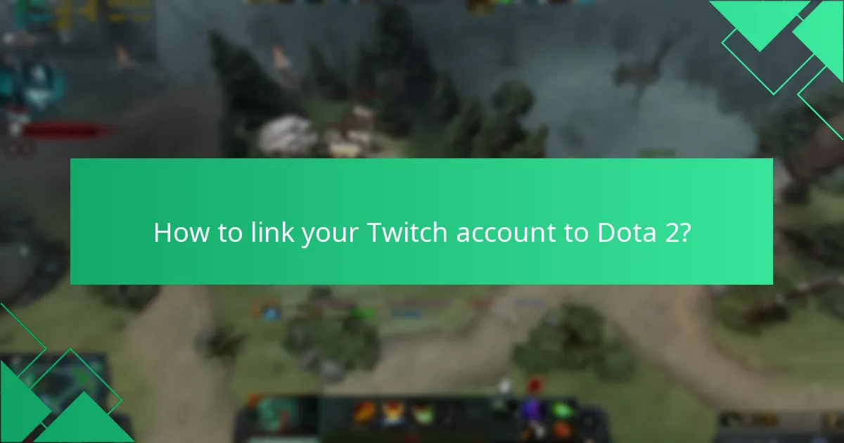 How to link your Twitch account to Dota 2?
