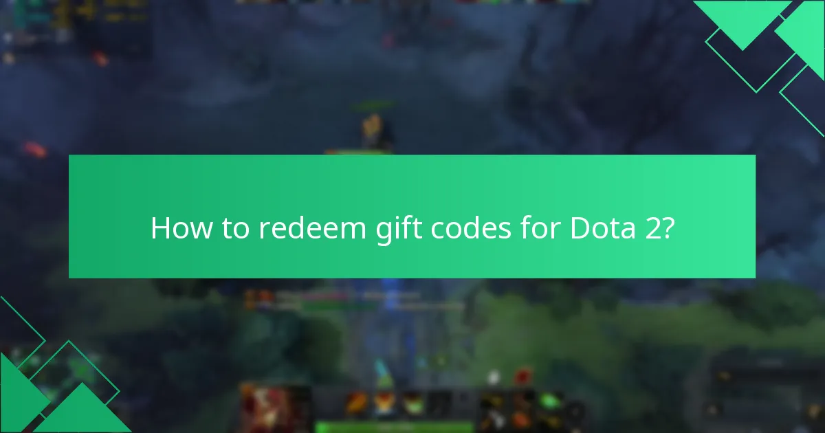How to redeem gift codes for Dota 2?