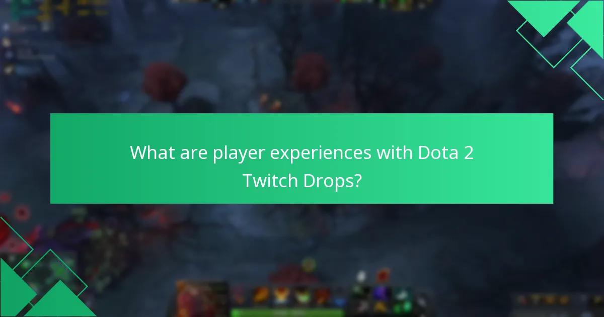 What are player experiences with Dota 2 Twitch Drops?