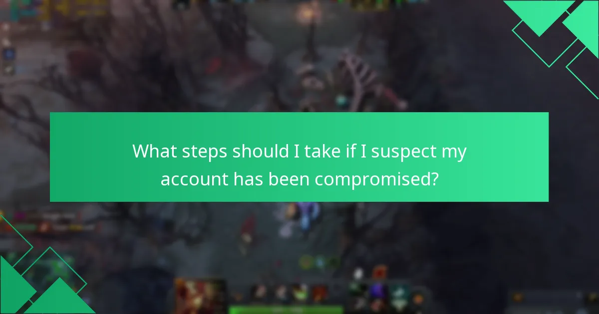 What steps should I take if I suspect my account has been compromised?