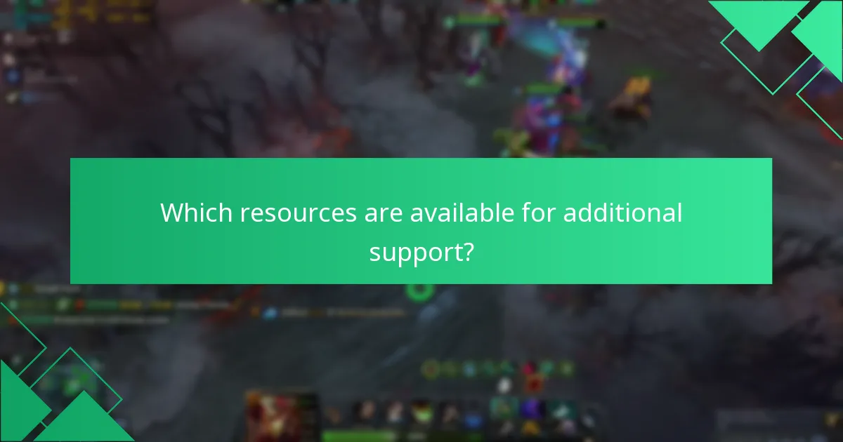 Which resources are available for additional support?