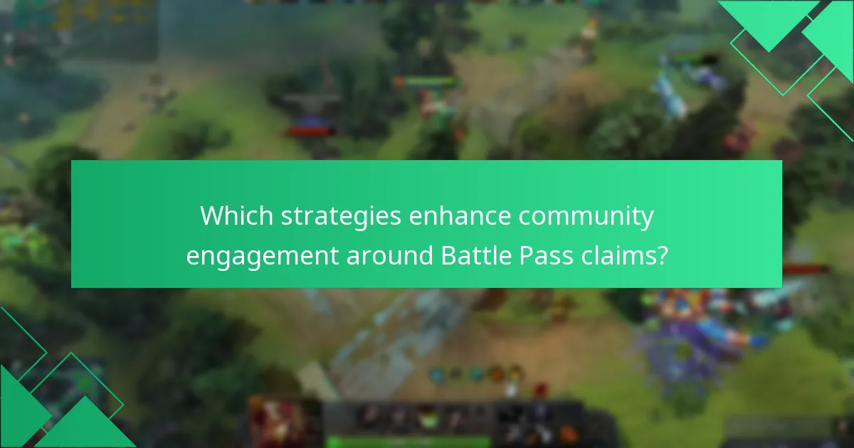 Which strategies enhance community engagement around Battle Pass claims?
